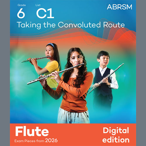 Mark Nightingale Mark Nightingale, Taking the Convoluted Route (Grade 6, list C1, from the ABRSM Flute Syllabus from 2026), Flute Solo