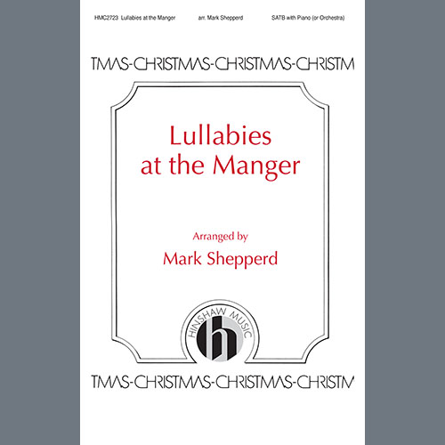 Mark Shepperd, Lullabies at the Manger, SATB Choir