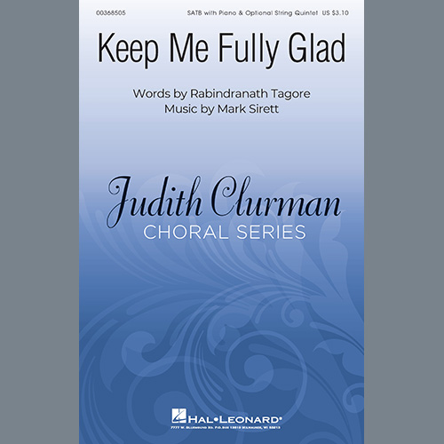 Mark Sirett, Keep Me Fully Glad, SATB Choir