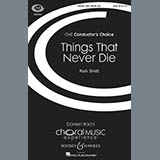 Download Mark Sirett Things That Never Die sheet music and printable PDF music notes