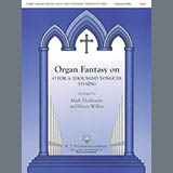 Download Mark Thallander and Bruce Wilkin Organ Fantasia on O For A Thousand Tongues to Sing sheet music and printable PDF music notes