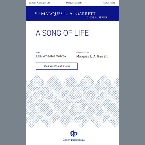 Marques L.A. Garrett, A Song Of Life, SATB Choir