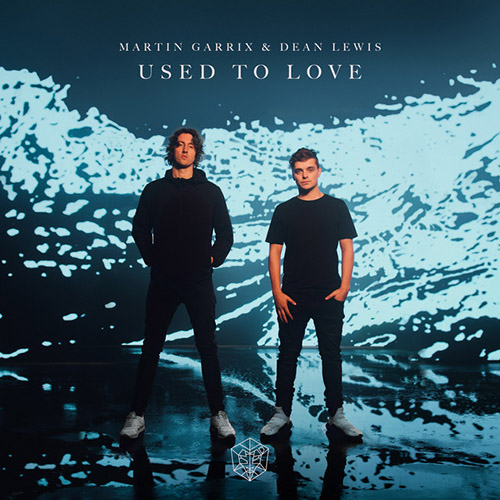 Martin Garrix & Dean Lewis, Used To Love, Piano, Vocal & Guitar (Right-Hand Melody)