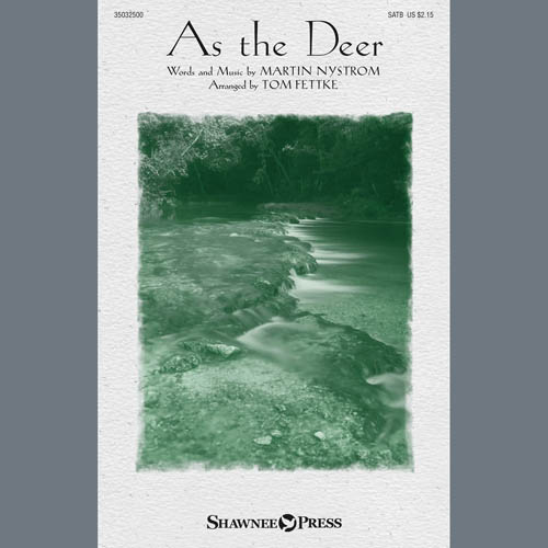 Martin Nystrom, As the Deer (arr. Tom Fettke), SATB Choir