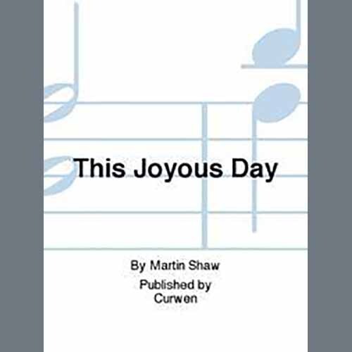 Martin Shaw, This Joyous Day, Choir