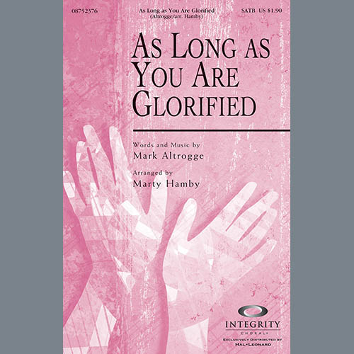 Marty Hamby, As Long As You Are Glorified, SATB