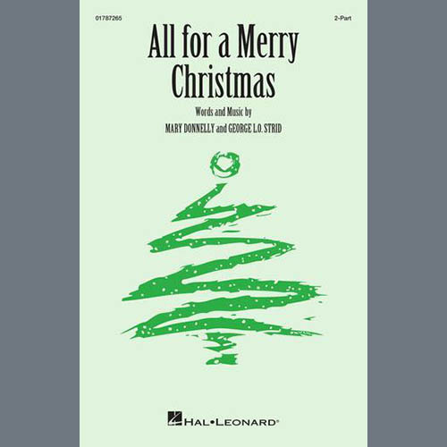 Mary Donnelly & George L.O. Strid, All For A Merry Christmas, 2-Part Choir