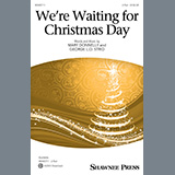 Download Mary Donnelly and George L.O. Strid We're Waiting For Christmas Day sheet music and printable PDF music notes
