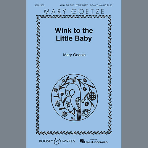 Mary Goetze, Wink To The Little Baby, 2-Part Choir