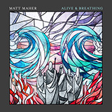 Download Matt Maher Alive & Breathing (feat. Elle Limebear) sheet music and printable PDF music notes