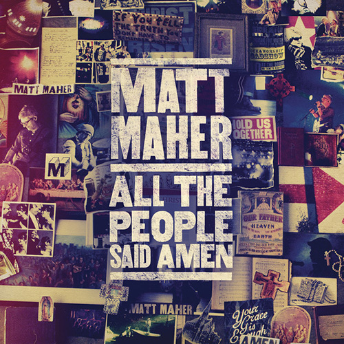 Matt Maher, All The People Said Amen, Piano, Vocal & Guitar (Right-Hand Melody)