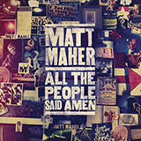 Download Matt Maher All The People Said Amen sheet music and printable PDF music notes