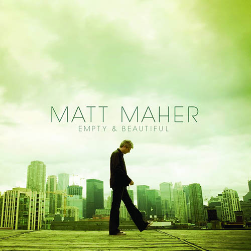 Matt Maher, Empty And Beautiful, Piano, Vocal & Guitar (Right-Hand Melody)