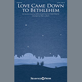 Download Matt Maher Love Came Down To Bethlehem (arr. Ken Litton) sheet music and printable PDF music notes