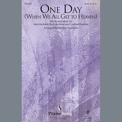 Matt Redman, One Day (When We All Get To Heaven) (Arr. Heather Sorenson), Choral