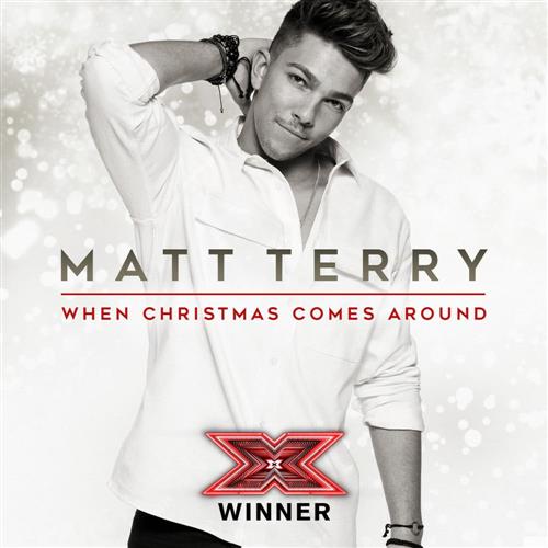 Matt Terry Matt Terry, When Christmas Comes Around, Piano, Vocal & Guitar (Right-Hand Melody)