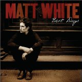 Download Matt White Best Days sheet music and printable PDF music notes