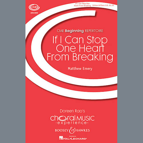 Matthew Emery, If I Can Stop One Heart From Breaking, Unison Choral
