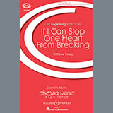 Download Matthew Emery If I Can Stop One Heart From Breaking sheet music and printable PDF music notes