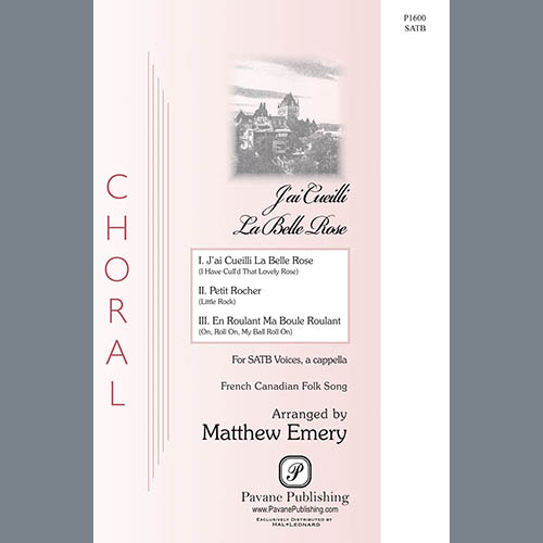 Matthew Emery, J'ai Cuelli La Belle Rose (I Have Cull'd That Lovely Rose), SATB Choir