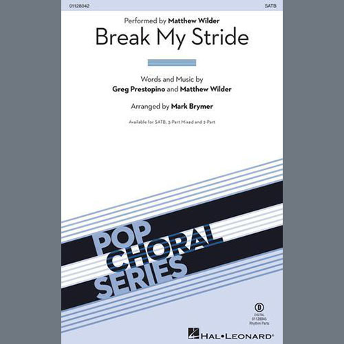 Matthew Wilder, Break My Stride (arr. Mark Brymer), SATB Choir