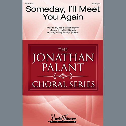 Max Steiner, Someday, I'll Meet You Again (arr. Molly Ijames), SATB Choir