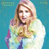 Download Meghan Trainor Dear Future Husband sheet music and printable PDF music notes