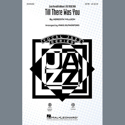 Meredith Willson, Till There Was You (from The Music Man) (arr. Paris Rutherford), SATB Choir