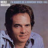 Download Merle Haggard I'm Always On A Mountain When I Fall sheet music and printable PDF music notes