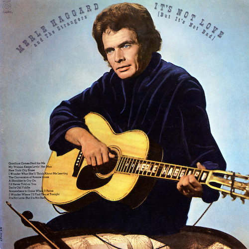Merle Haggard, It's Not Love (But It's Not Bad), Piano, Vocal & Guitar (Right-Hand Melody)