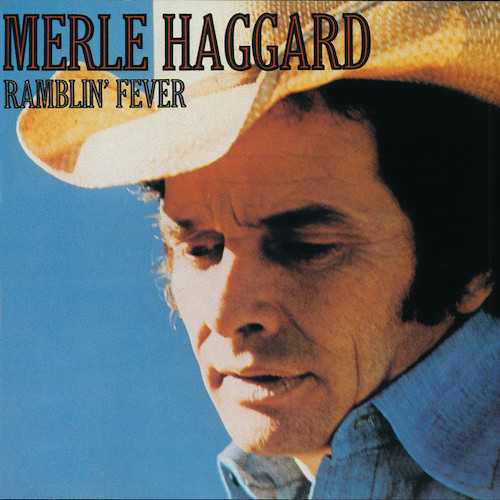 Merle Haggard, Ramblin' Fever, Piano, Vocal & Guitar Chords (Right-Hand Melody)
