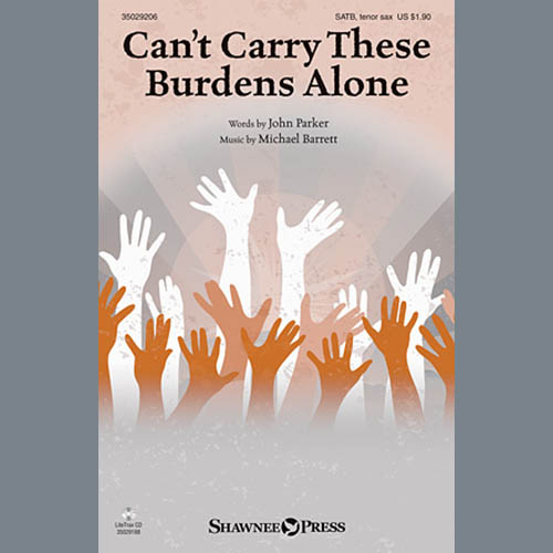 Michael Barrett, Can't Carry These Burdens Alone, SATB