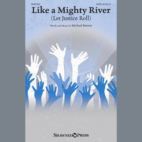 Michael Barrett, Like A Mighty River (Let Justice Roll), SATB Choir