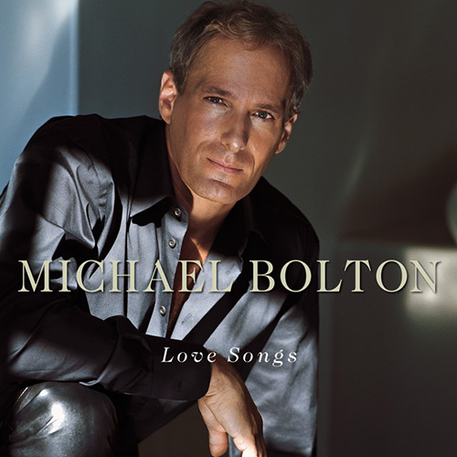 Michael Bolton, Once In A Lifetime, Piano, Vocal & Guitar Chords (Right-Hand Melody)