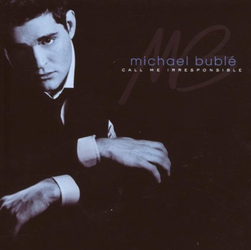 Michael Buble, Call Me Irresponsible, Piano, Vocal & Guitar