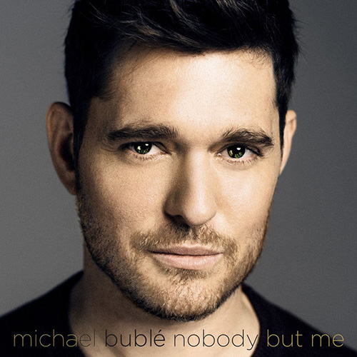 Michael Buble, Nobody But Me, Piano, Vocal & Guitar (Right-Hand Melody)