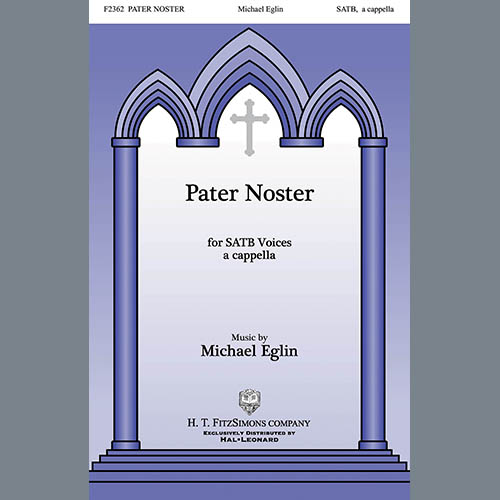 Michael Eglin, Pater Noster, SATB Choir