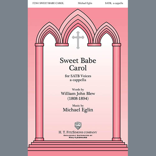 Michael Eglin, Sweet Babe Carol, SATB Choir