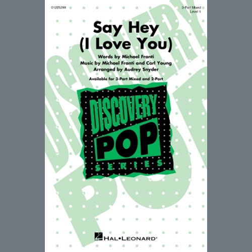 Michael Franti & Spearhead feat. Cherine Anderson, Say Hey (I Love You) (arr. Audrey Snyder), 3-Part Mixed Choir