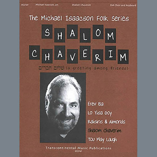Michael Isaacson, Shalom Chaverim (A Greeting Among Friends), SSA Choir