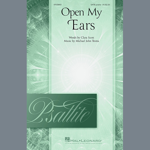 Michael John Trotta, Open My Ears, SATB Choir