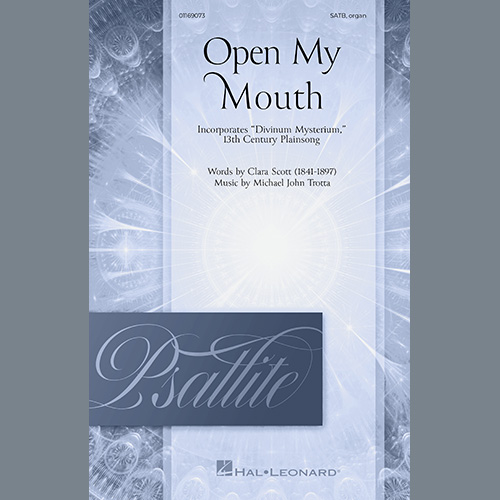 Michael John Trotta, Open My Mouth, SATB Choir