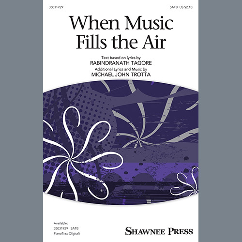 Michael John Trotta, When Music Fills The Air, SATB