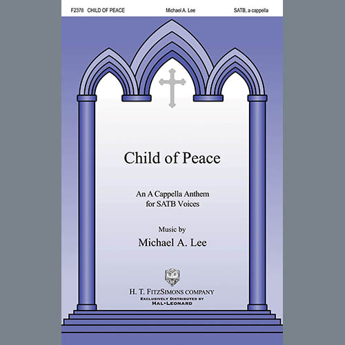 Michael Lee, Child Of Peace, SATB Choir