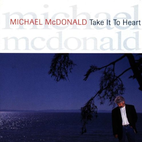 Michael McDonald, Take It To Heart, Piano, Vocal & Guitar (Right-Hand Melody)