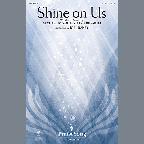 Michael W. Smith & Debbie Smith, Shine On Us (arr. Joel Raney), SATB Choir