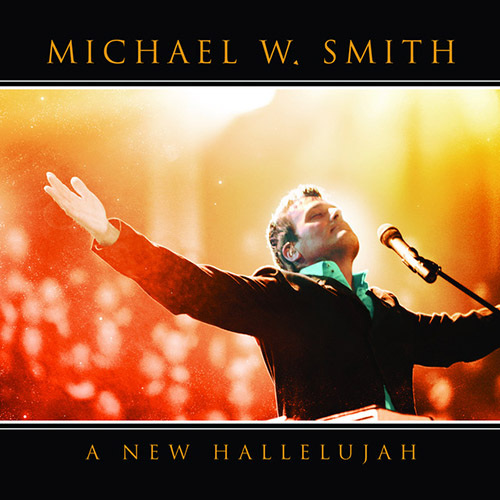 Michael W. Smith, A New Hallelujah, Piano, Vocal & Guitar (Right-Hand Melody)