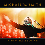 Download Michael W. Smith A New Hallelujah sheet music and printable PDF music notes
