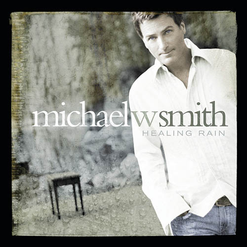 Michael W. Smith, Healing Rain, Piano, Vocal & Guitar (Right-Hand Melody)