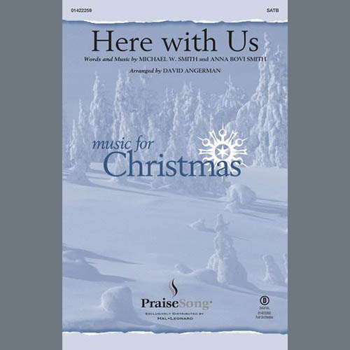 Michael W. Smith, Here With Us (arr. David Angerman), SATB Choir